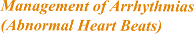 Management of Arrhythmias (Abnormal Heart Beats)